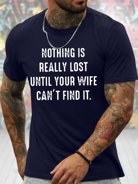 

Men's Nothing Really Lost Until Your Wife Cana't Find It Funny Graphic Printing Casual Cotton Text Letters T-Shirt, Purplish blue, T-shirts