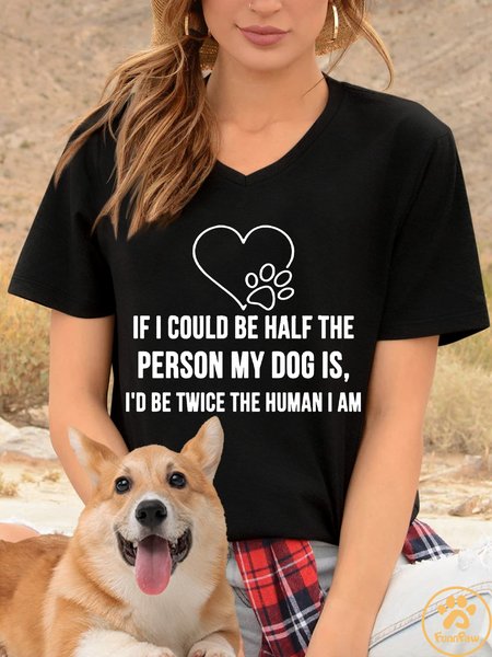 

Lilicloth X Funnpaw Women's If I Could Be Half The Person My Dog Is I'd Be Twice The Human I Am V Neck Casual T-Shirt, Black, T-shirts