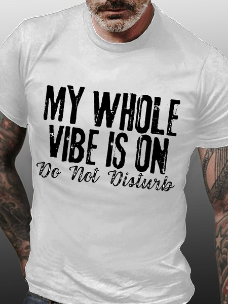 

Men's Funny Word My Whole Vibe Is On Do Not Disturb Loose Text Letters Cotton Casual T-Shirt, White, T-shirts
