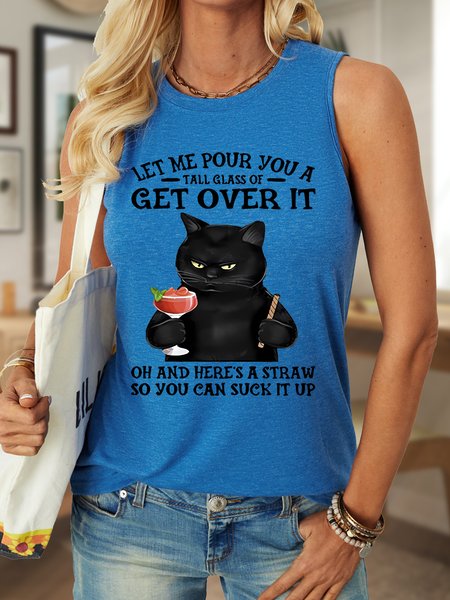 

Let Me Pour You A Tall Glass Of Get Over It Oh And Here’s A Straw So You Can Suck It Up Women's Crew Neck Tank Top, Blue, Tank Tops