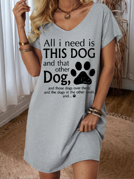 

Women's All I Need Is This Dog And That Other Dog Loose V Neck Casual Dress, Gray, Dresses
