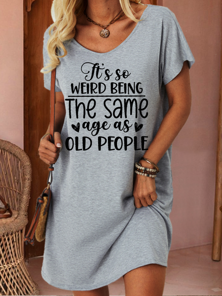 

Women's Funny Word Its Weird Being Same Age As Old People Casual Text Letters V Neck Dress, Gray, Dresses