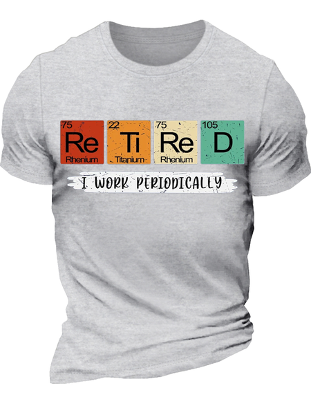 

Men‘s Funny Retirement Retired I Work Periodically Casual Cotton Text Letters Crew Neck T-Shirt, Light gray, T-shirts