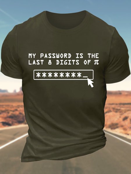 

Men’s My Password Is The Last 8 Digits Of Pi Text Letters Casual T-Shirt, Army green, T-shirts