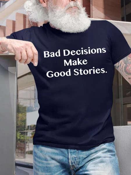 

Men's Bad Decisions Make Good Stories Funny Graphic Printing Casual Cotton Text Letters Loose T-Shirt, Purplish blue, T-shirts