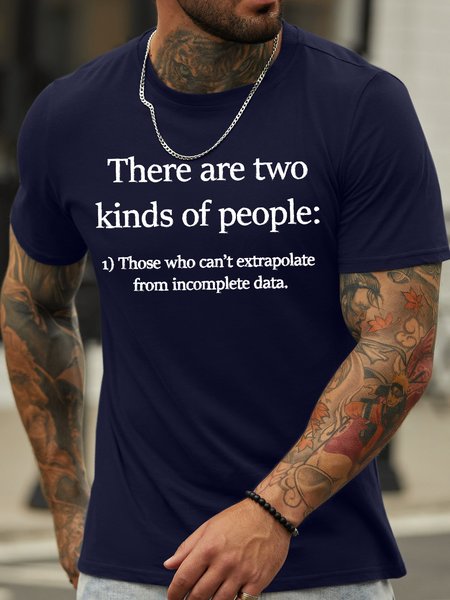 

Men's There Are Two Kinds Of People Those Who Can'T Extrapolate From Incomplete Data Funny Graphic Printing Cotton Casual Text Letters T-Shirt, Purplish blue, T-shirts