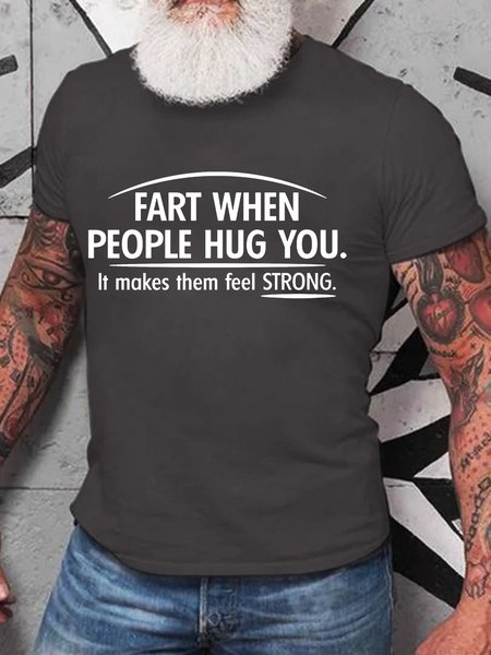 

Men’s Fart When People Hug You It Makes Them Feel Strong Crew Neck Casual Cotton T-Shirt, Deep gray, T-shirts