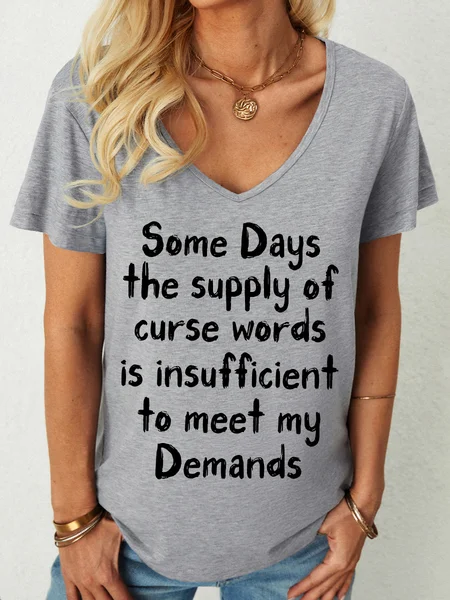 

Lilicloth X Manikvskhan Some Days The Supply Of Curse Words Is Insufficient To Meet My Demands Women's V Neck Casual T-Shirt, Gray, T-shirts