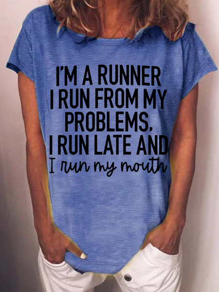 

Women's Funny Word I'm A Runner I Run From My Problems, I Run Late And I Run My Mouth Casual T-Shirt, Blue, T-shirts