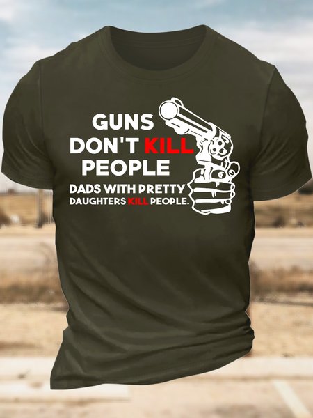 

Men’s Guns Don’t Kill People Dads With Pretty Daughters Kill People Text Letters Cotton Crew Neck Casual T-Shirt, Army green, T-shirts