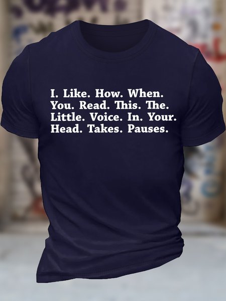 

Men's I Like How When You Read This The Little Voice In Your Head Takes Pauses Funny Graphic Printing Casual Cotton Text Letters T-Shirt, Purplish blue, T-shirts