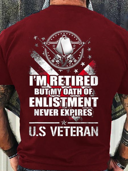 

Men’s I’m Retired But My Oath Of Enlistment Never Expires U.S Veteran Cotton Casual Crew Neck Text Letters T-Shirt, Red, T-shirts