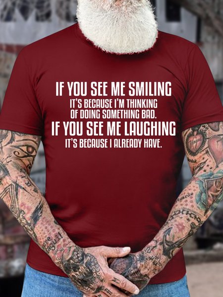 

Men’s If You See Me Smiling It’s Because I’m Thinking Of Doing something Bad If You See Me Laughing Casual Cotton T-Shirt, Red, T-shirts
