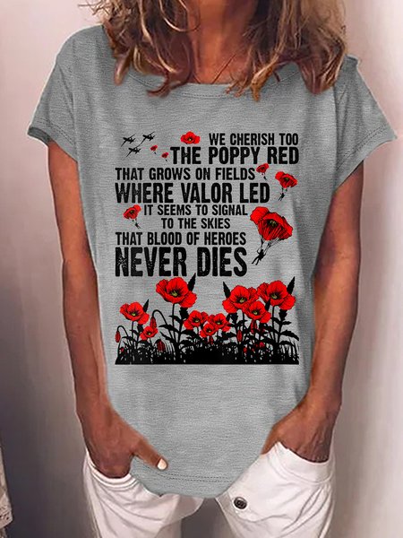 

Women’s We Cherish Too The Poppy Red That Grows On Fields Where Valor Led It Seems To Signal To The Skies That Blood Od heroes Never Dies Casual Loose T-Shirt, Gray, T-shirts