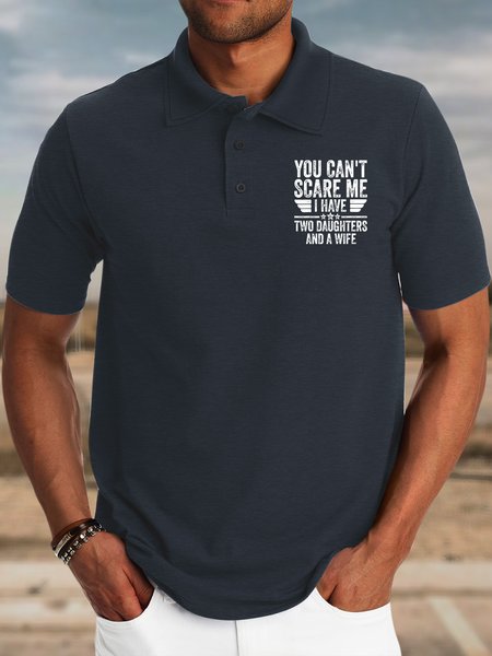 

Men’s You Can’t Scare Me I Have Two Daughters And A Wife Casual Text Letters Polo Collar Polo Shirt, Deep blue, T-shirts