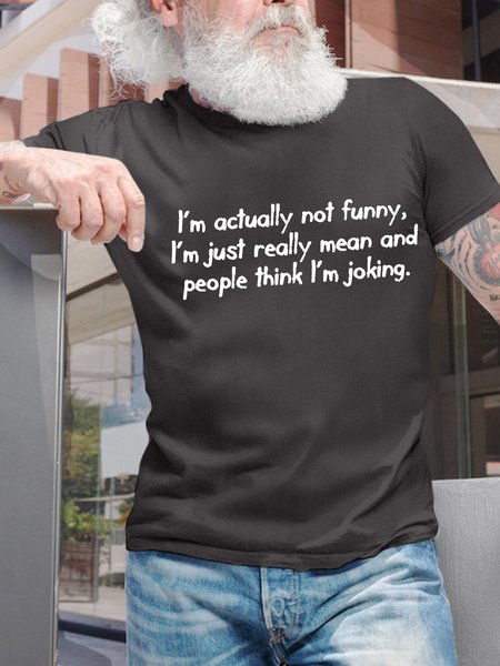 

Men’s I’m Actually Not Funny I’m Just Really Mean And People Think I’m Joking Text Letters Regular Fit Casual T-Shirt, Deep gray, T-shirts