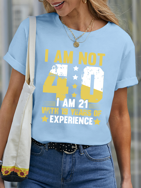 

Lilicloth X Jessanjony I Am Not 40 I Am 21 With 19 Years of Experience Women's Crew Neck Casual T-Shirt, Light blue, T-shirts