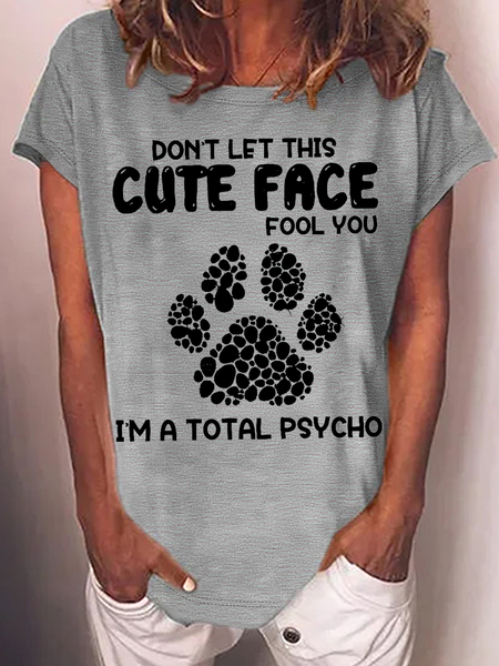 

Women's Funny Word Don't Let This Cute Face Fool You I'm A Total Psycho Casual Loose Cotton T-Shirt, Gray, T-shirts