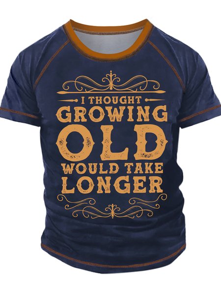 

Men's I Thought Growing Old Would Take Longer Funny Graphic Printing Text Letters Crew Neck Casual T-Shirt, Blue, T-shirts