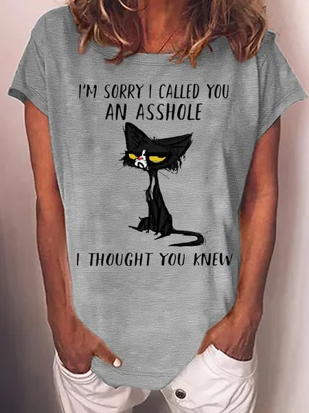 

Women's Funny I’m Sorry I Called You Asshole I Thought You Knew Black Cat Casual Cotton Text Letters T-Shirt, Gray, T-shirts