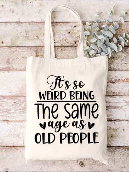 

Women's Funny Word Its Weird Being Same Age As Old People Casual Text Letters Shopping Tote, White, Bags