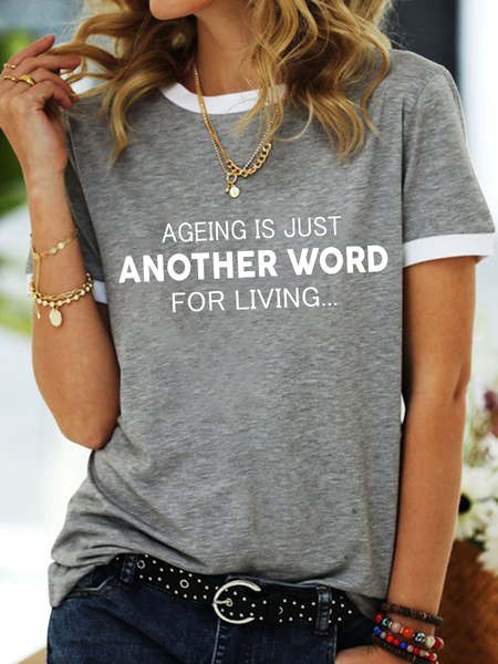 

Lilicloth X Ana Casual Ageing Is Just Another Word For Living Women's Text Letters Crew Neck T-Shirt, Gray, T-shirts
