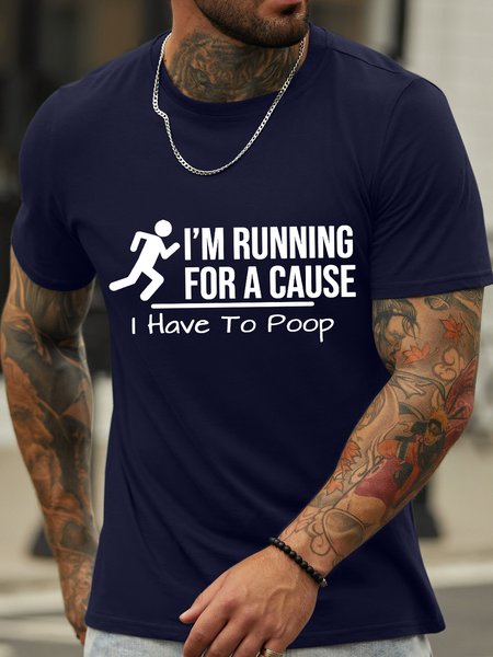 

Men’s I’m Running For A Cause I Have To Poop Text Letters Crew Neck Cotton Casual T-Shirt, Deep blue, T-shirts