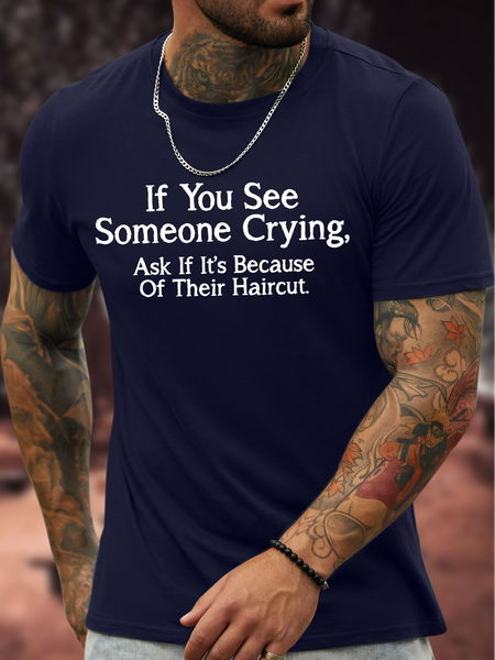 

Men's If You See Someone Crying Ask If It‘S Because Of Their Haircut Funny Graphic Printing Cotton Text Letters Casual T-Shirt, Purplish blue, T-shirts
