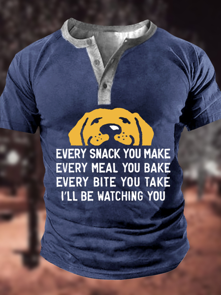 

Men's Every Snack You Make I Will Be Watching You Dog Funny Graphic Printing Text Letters Half Open Collar Casual Regular Fit T-Shirt, Dark blue, T-shirts