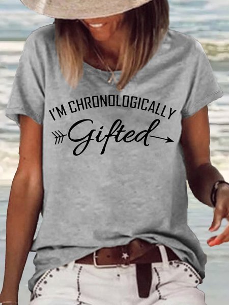 

Women's I'm Chronologically Gifted Letters Casual T-Shirt, Gray, T-shirts