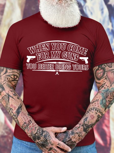 Men’s When You Come For My Guns You Better Bring Yours Crew Neck Cotton Text Letters Casual T-Shirt, Red, T-shirts