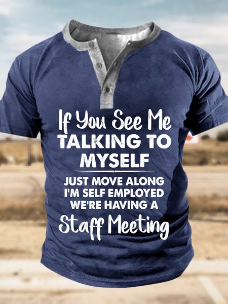 

Men’s If You See Me Talking To Myself Just Move Along I’m Self Employed Loose Text Letters Casual T-Shirt, Deep blue, T-shirts