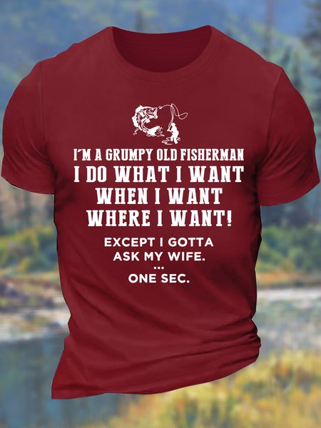 

Men’s I’m A Grumpy Old Fisherman I Do What I Want When I Want Where I Want Except I Gotta Ask My Wife Crew Neck Casual Cotton Text Letters T-Shirt, Red, T-shirts