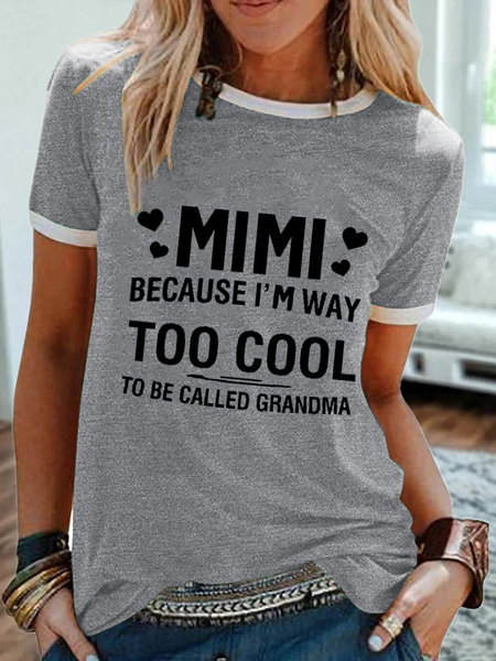 

Women's MIMI Because I'M Way Too Cool To Be Called Grandma Funny Text Letters Simple T-Shirt, Gray, T-shirts