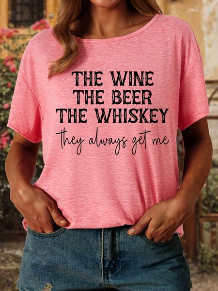 

Women's The Wine The Beer The Whiskey They Always Get Me Funny Alcohol Casual T-Shirt, Pink, T-shirts