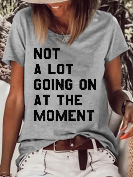 

Women‘s Funny Word Not A Lot Going On At The Moment Cotton Casual Text Letters T-Shirt, Gray, T-shirts