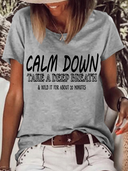

Women’s Calm Down Take A Deep Breath & Hold It For About 20 Minutes Casual Text Letters T-Shirt, Gray, T-shirts