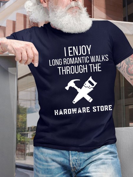 

Men’s I Enjoy Long Romantic Walks Through The Hardware Store Regular Fit Casual Crew Neck T-Shirt, Deep blue, T-shirts