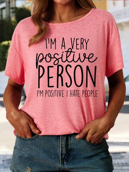 

Women's I'm A Very Positive Person Crew Neck Casual T-Shirt, Pink, T-shirts
