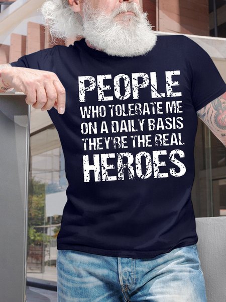

Men's People Who Tolerate Me On A Daily Basis They‘Re The Real Heroes Funny Graphic Printing Text Letters Cotton Casual Loose T-Shirt, Purplish blue, T-shirts