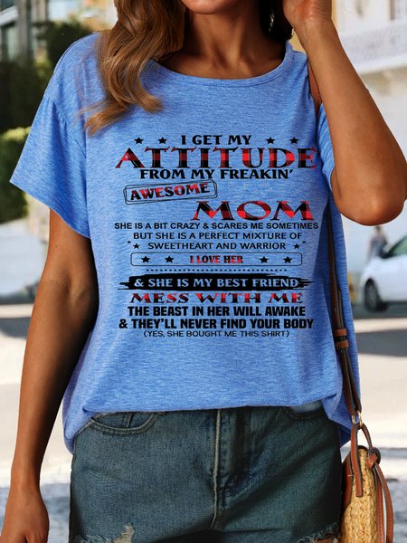 

Women's I Get My Attitude From my freaking mom Crew Neck Casual T-Shirt, Blue, T-shirts
