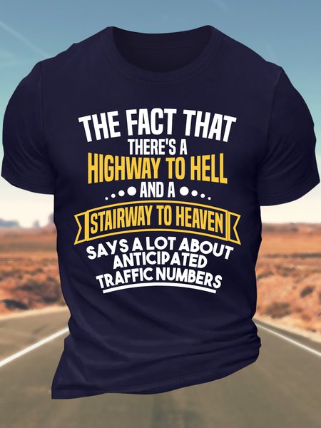 

Men’s The Fact That There’s A Highway To Hell And A Stairway To Heaven Says A Lot About Anticipated Traffic Numbers Cotton Text Letters Casual T-Shirt, Deep blue, T-shirts