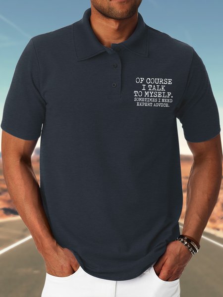 

Men’s Of Course I Talk To Myself Sometimes I Need Expert Advice Regular Fit Polyester Cotton Polo Collar Casual Polo Shirt, Deep blue, T-shirts