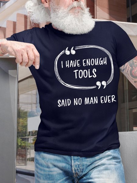 

Men’s I Have Enough Tools Said No Man Ever Regular Fit Casual Cotton Text Letters T-Shirt, Deep blue, T-shirts