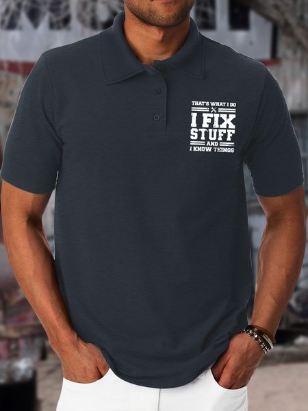 

Men’s That’s What I Do I Fix Stuff And I Know Things Text Letters Casual Polo Shirt, Deep blue, T-shirts