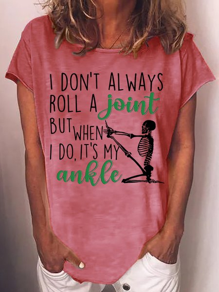 

Women's I Don't Always Roll A Joint Skull Letters Casual Crew Neck T-Shirt, Pink, T-shirts
