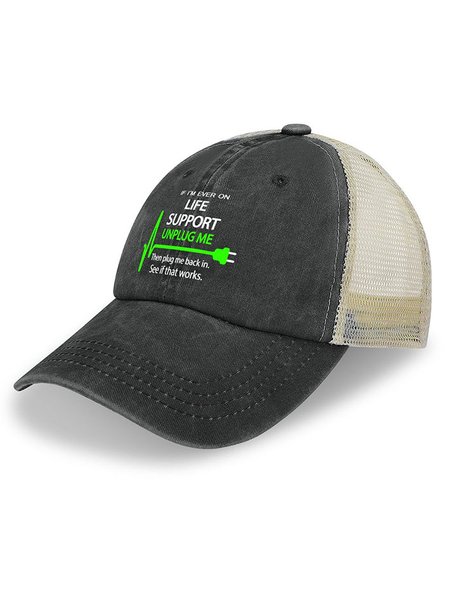 

Men’s If I’m Ever On Life Support Unplug Me Then Plug Me Back In See If That Works Washed Mesh Back Baseball Cap, Deep gray, Women's Hats
