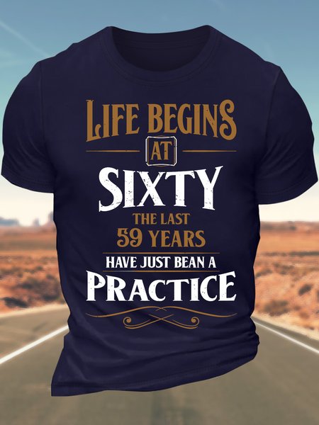 

Men’s Life Begins At Sixty The Last 59 Years Have Just Bean A Practice Text Letters Casual Crew Neck Regular Fit T-Shirt, Deep blue, T-shirts