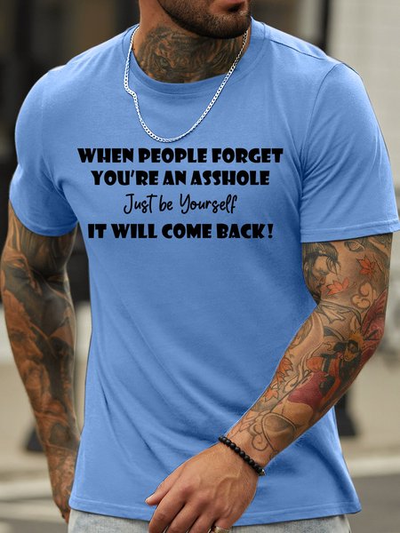 

Lilicloth X Paula When People Forget You’re An Asshole Just Be Yourself It Will Come Back Men’s Crew Neck Casual T-Shirt, Light blue, T-shirts