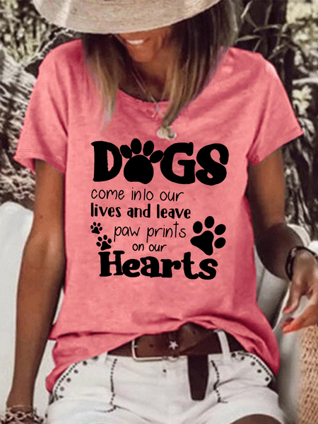 

Women's Dogs Come Into Our Lives And Leave Paw Prints On Our Hearts Letters Casual T-Shirt, Pink, T-shirts